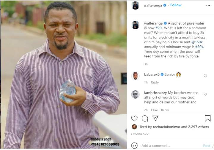 'A sachet of pure water is N20, what is left for the common man' - Actor, Walter Anga laments