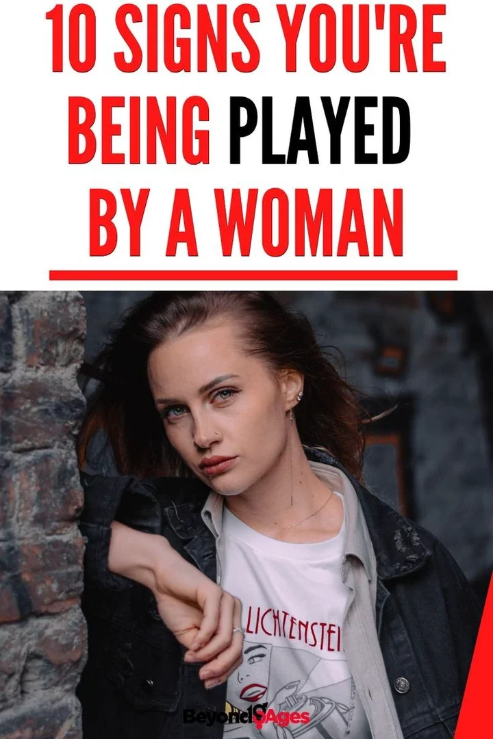 10 Signs You Are Being Played by a Woman