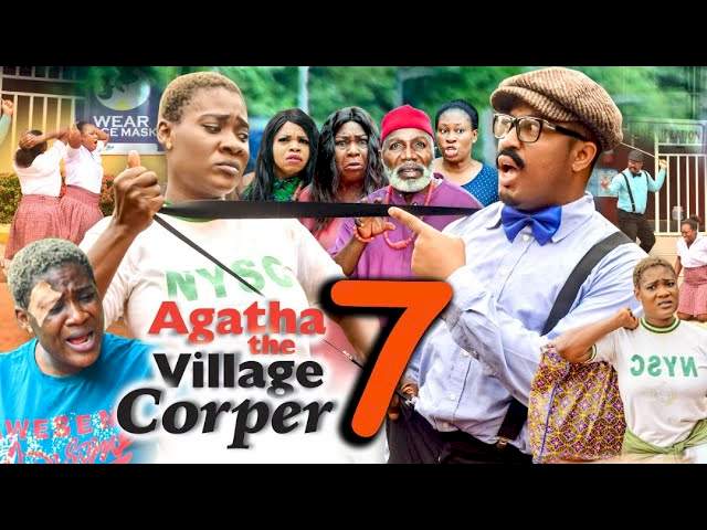 Agatha the Village Corper (2021) Part 7 Agatha the Village Corper (2021) Part 7