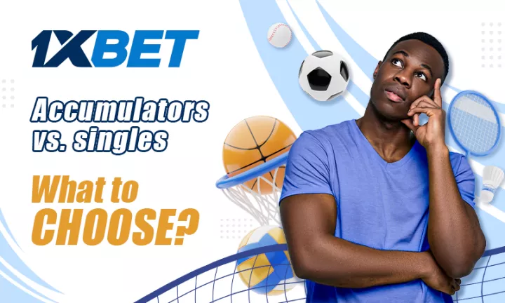 Sports betting: how to make money on accumulators and singles with 1xBet