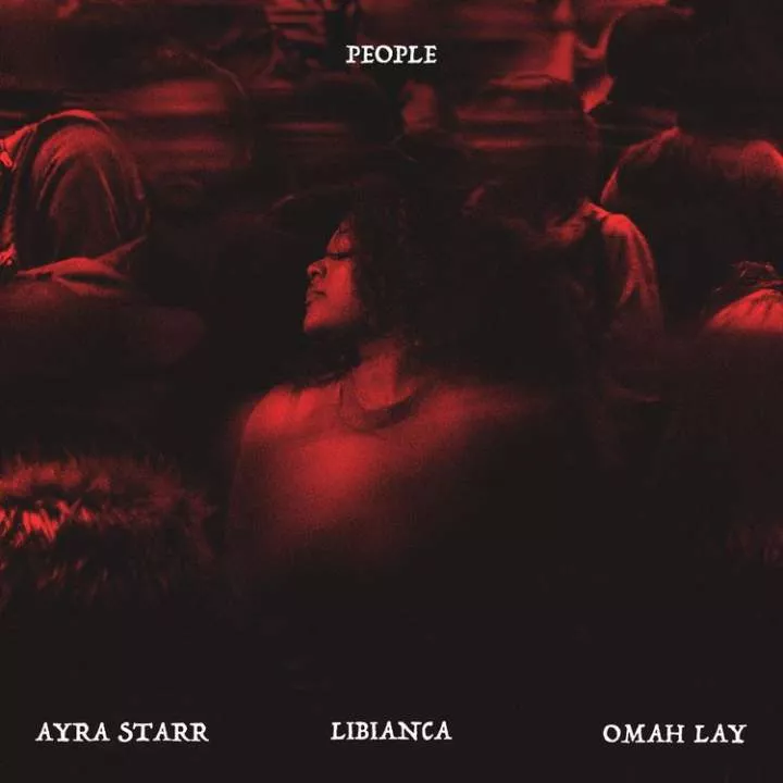 Libianca - People (Remix) (feat. Ayra Starr & Omah Lay)
