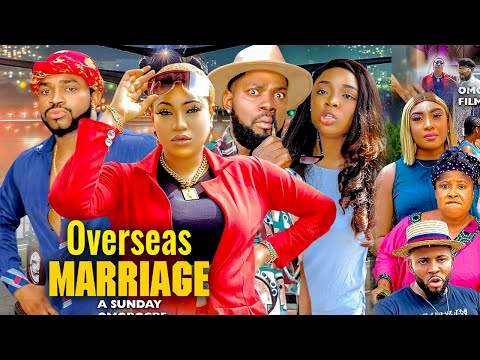 Overseas Marriage (2021) Part 7