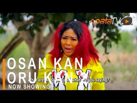 Yoruba Movie: Osan Kan Oru Kan 2 (2021)