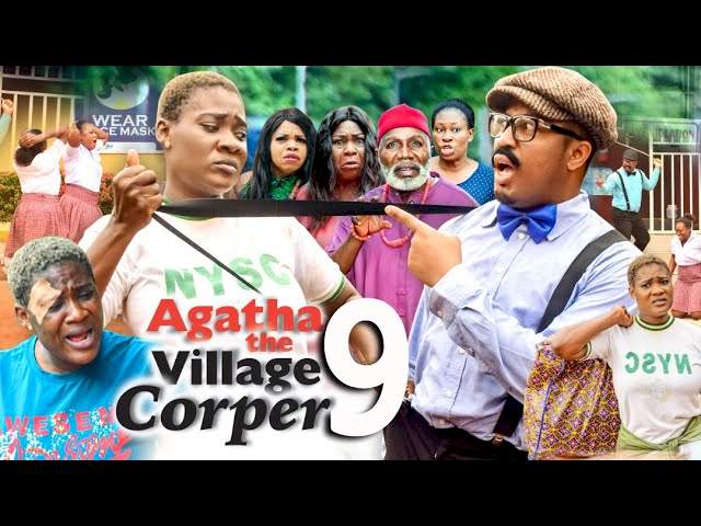 Nollywood Movie: Agatha the Village Corper (2021) (Parts 9 & 10)