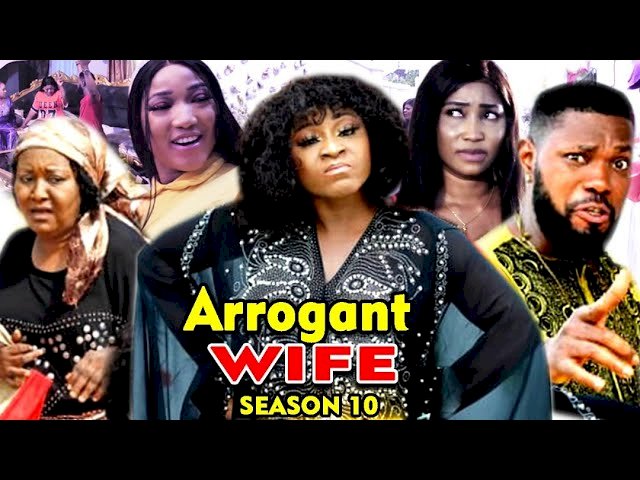Arrogant Wife (2021) (Part 10)