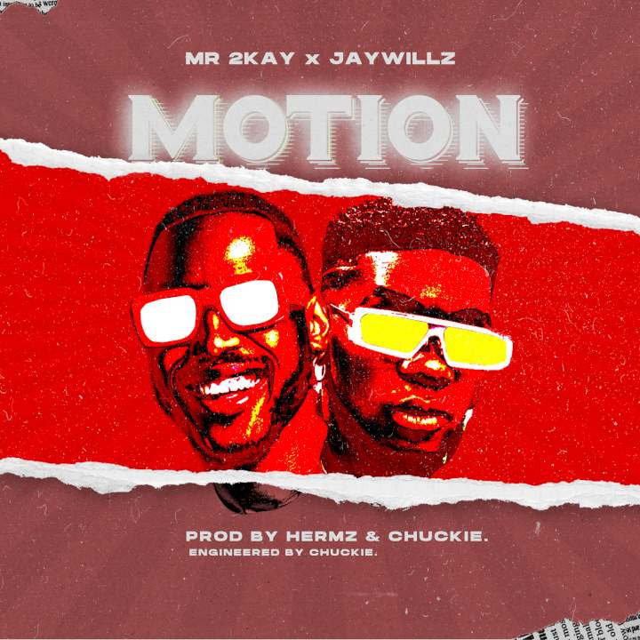 Mr 2Kay - Motion (feat. Jaywillz)