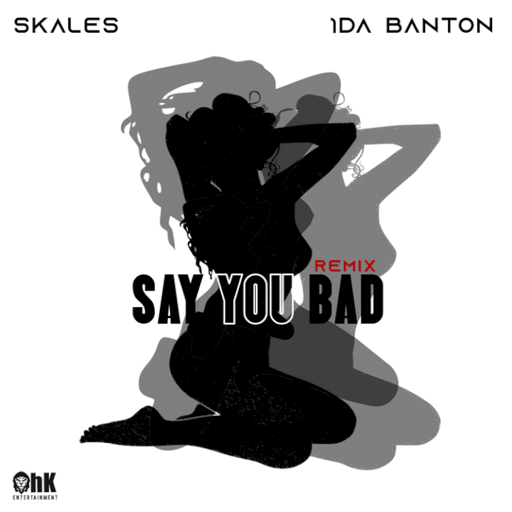 Skales & 1da Banton - Say You Bad (Remix)
