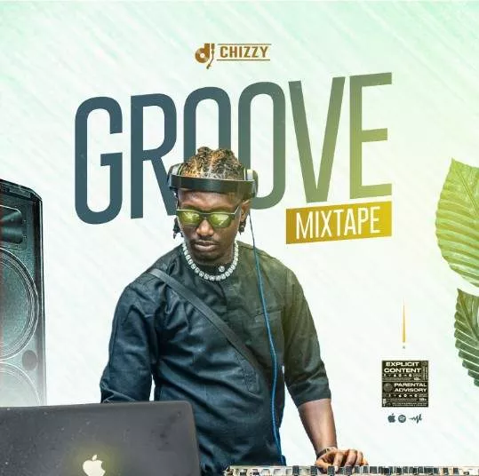 DJ Chizzy - The Groovy Mixtape