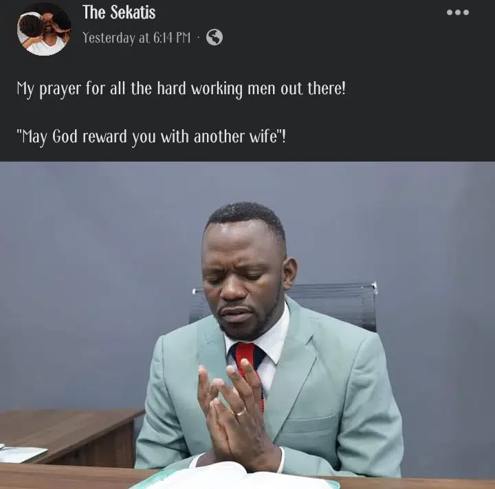 'May God reward you with another wife' - Pastor prays for 'hardworking men'