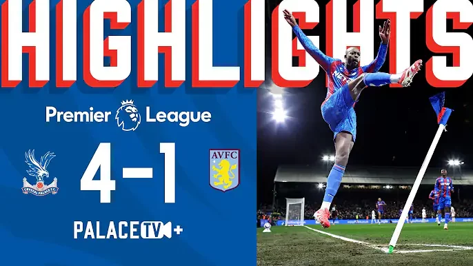 Crystal Palace 4 - 1 Aston Villa (Feb-25-2025) Premier League Highlights