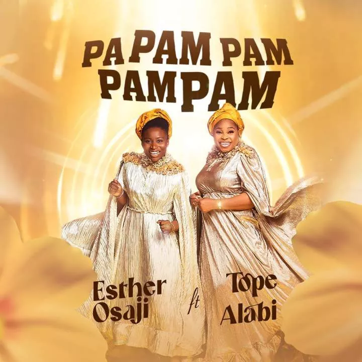 Esther Osaji releases Pa Pam Pam Pam Pam ft Tope Alabi