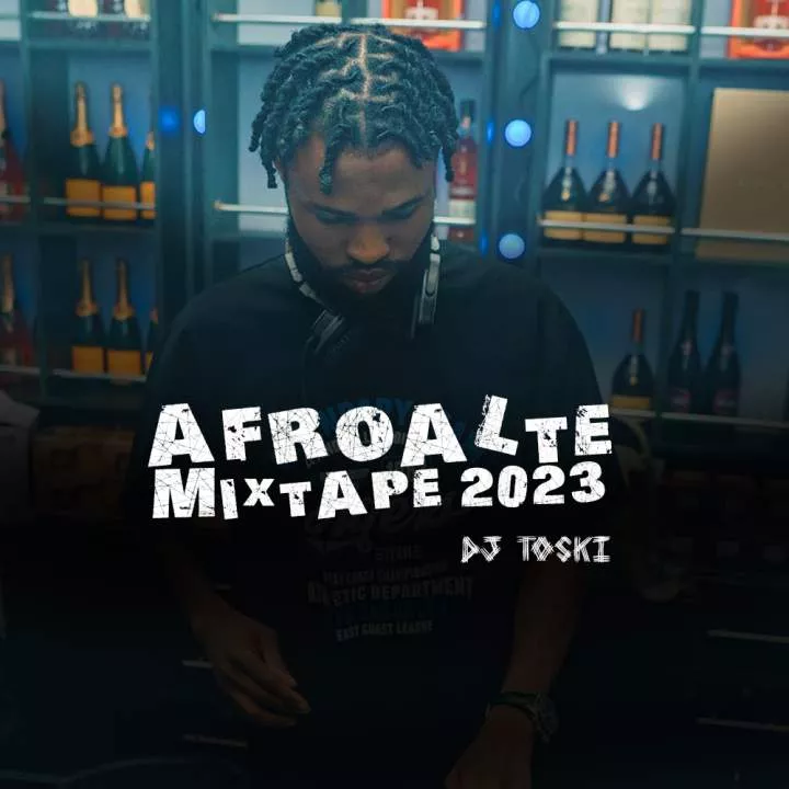 DJ Toski - Afroalte Mixtape 2023