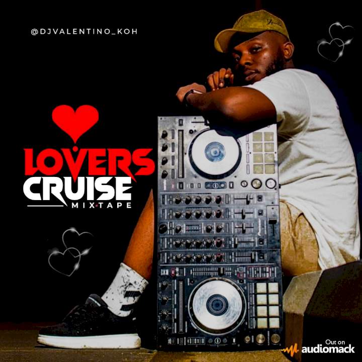 DJ Valentino - Lovers Cruise Mixtape