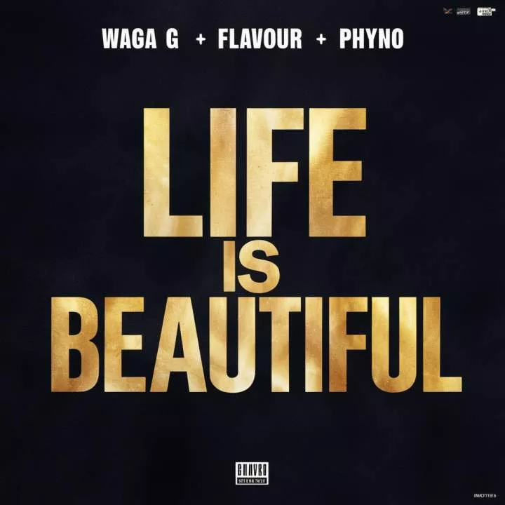 Waga G - Life is Beautiful (feat. Flavour & Phyno)
