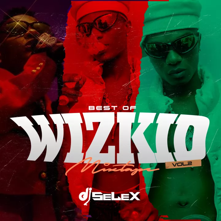 DJ Selex - Best of Wizkid Mixtape (Vol. 2) Netnaija