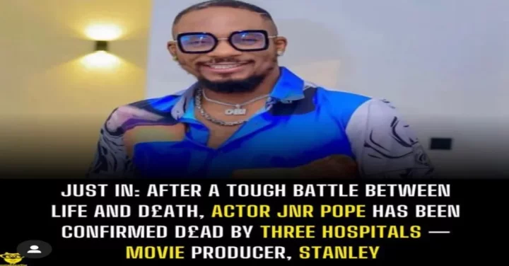 Just In: After a tough battle between life and d£ath, Actor Jnr Pope has been confirmed d£ad by three hospitals - Movie producer, Stanley