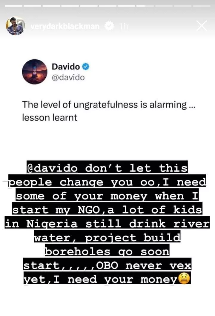 'Please don't change yet, I still need your money when I open my NGO' - VeryDarkman begs Davido