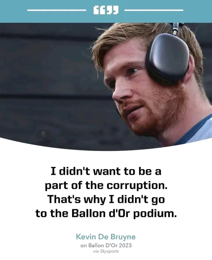 I Didn't Want To be Part of This Corruption, That's Why I Didn't Go to the Ballon D' Or - De Bruyne
