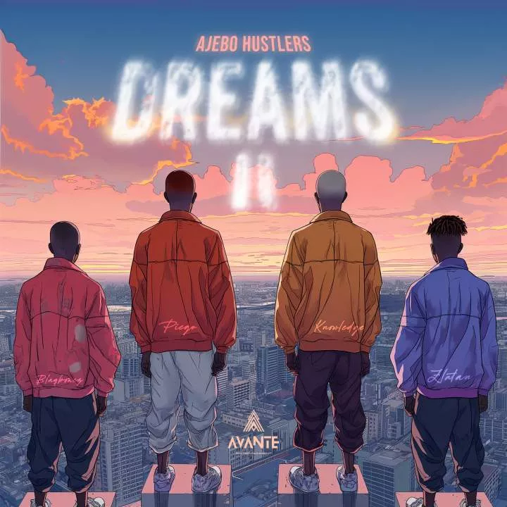 Ajebo Hustlers - Dreams II (feat. Zlatan & BlaqBonez)