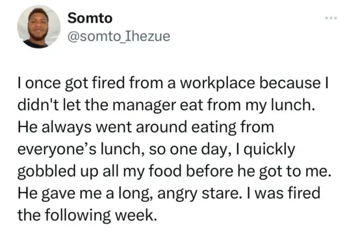 'I wasn't a team player' - Man loses his job after he refuses to let his manager eat his food