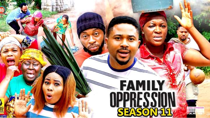 Family Oppression (2022) Part 11 Family Oppression (2022) Part 11