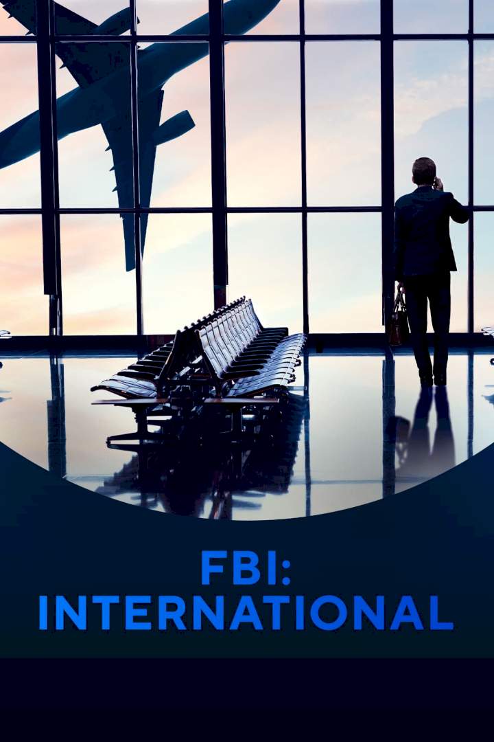 Series Premiere: FBI: International Season 1 Episode 1 - Pilot (III)