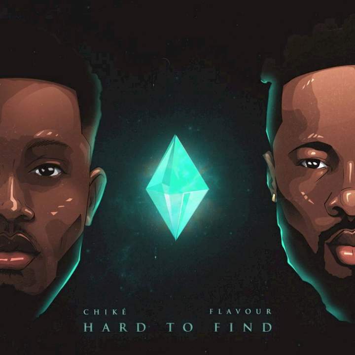 Chiké - Hard to Find (feat. Flavour)