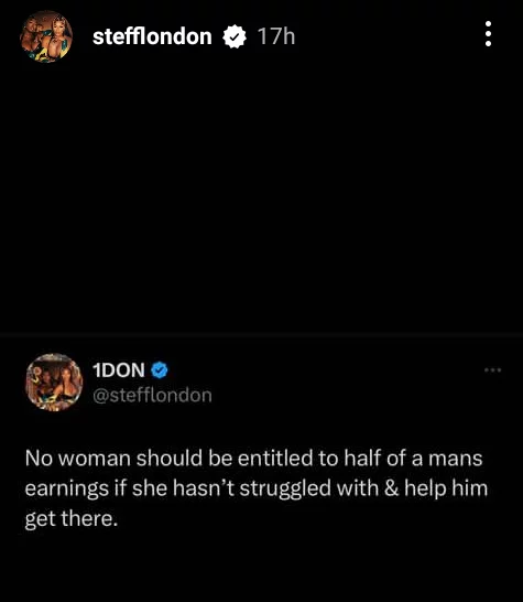 'No woman should be entitled to half of a man's earnings if she hasn't struggled with him' - Rapper, Stefflon London says