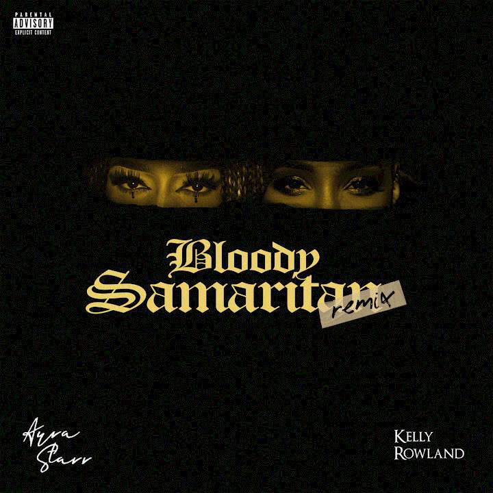 Ayra Starr & Kelly Rowland - Bloody Samaritan (Remix)