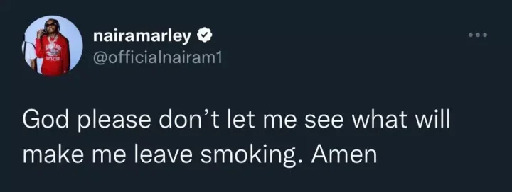 'God please don't let me see what will make me leave smoking' - Naira Marley