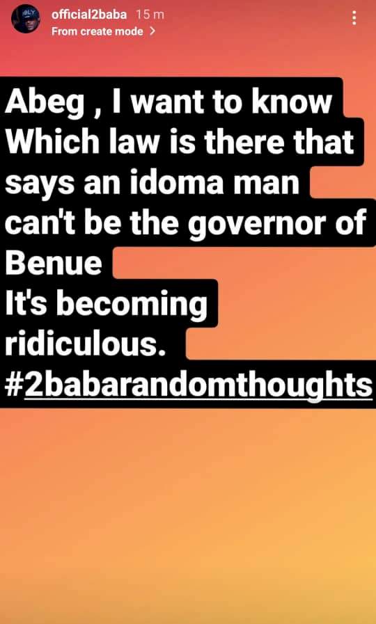 Which law says an Idoma man can't be the governor of Benue?- singer 2Face Idibia asks