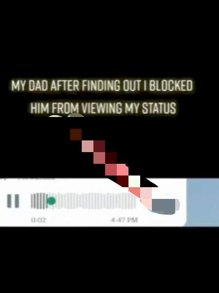 "You never know the kind papa wey you get" - Nigerian dad fumes with rage after finding out his daughter blocked him from seeing her WhatsApp status (Audio)