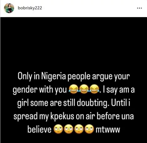 'Until I spread my kpekus before una believe' - Bobrisky slams naysayers doubting her gender