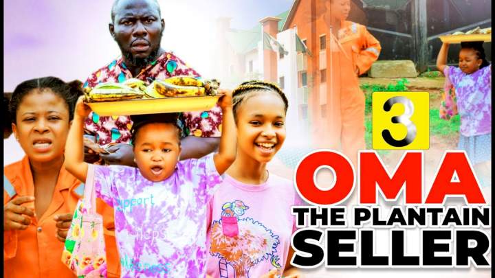 Oma The Plantain Seller (2022) Part 3