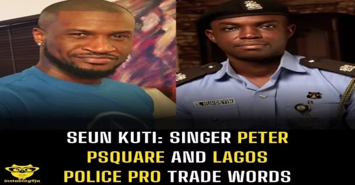 Seun Kuti: Singer Peter Psquare and Lagos Police PRO trade words.