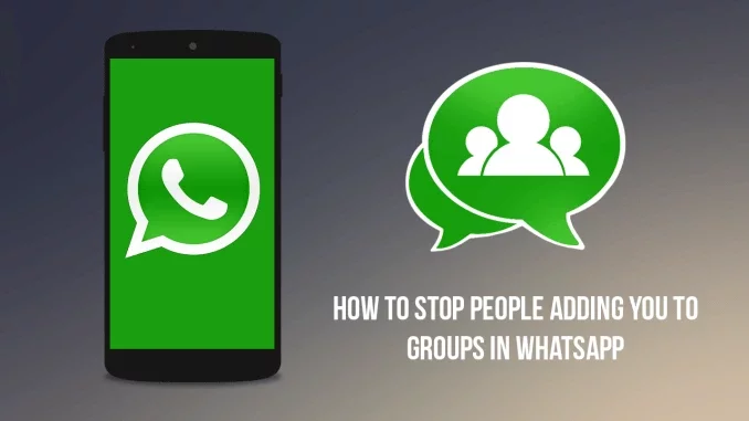 How to Stop Someone from Adding You to WhatsApp Groups