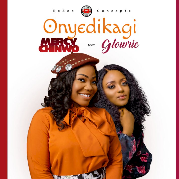 Mercy Chinwo - Onyedikagi (feat. Glowrie)