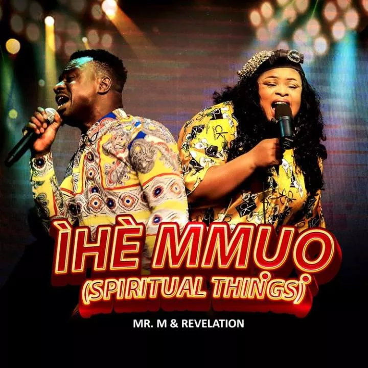 Mr. M & Revelation - Ihe Mmuo (Spiritual Things)