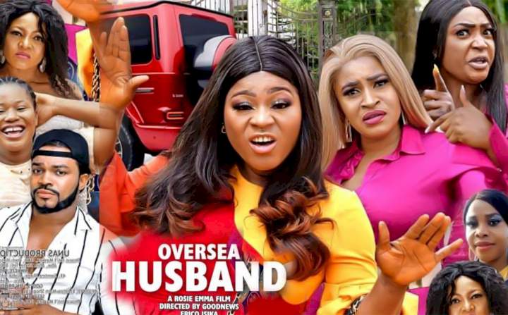 Nollywood Movie: Oversea Husband (2021) (Parts 1 & 2)