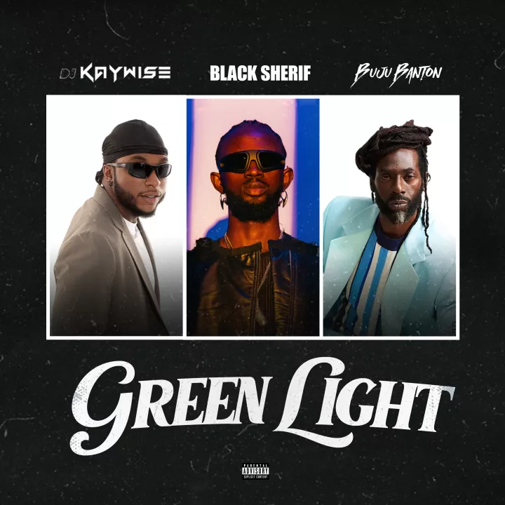 Green Light (feat. Black Sherif & Buju Banton)