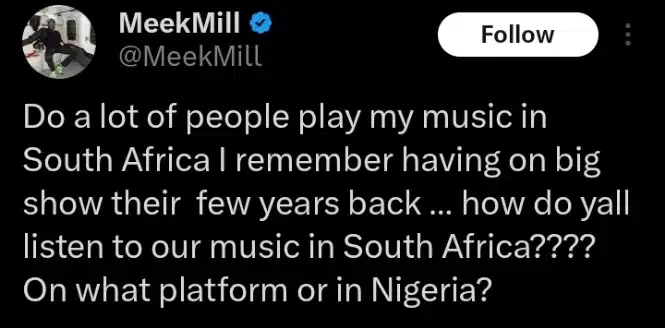 'How do y'all listen to our music in South Africa and Nigeria' - Meek Mill queries