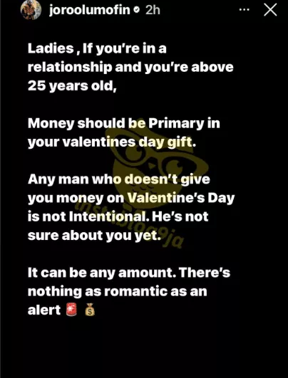 Any man who doesn't give you money on Valentine's Day is not Intentional - Joro Olumofin