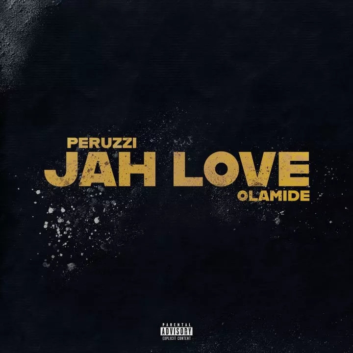 Peruzzi - Jah Love (feat. Olamide)