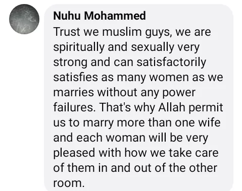 We Muslims guys are spiritually and sexually very strong. That's why Allah permits us to marry more than one wife - Nigerian man says