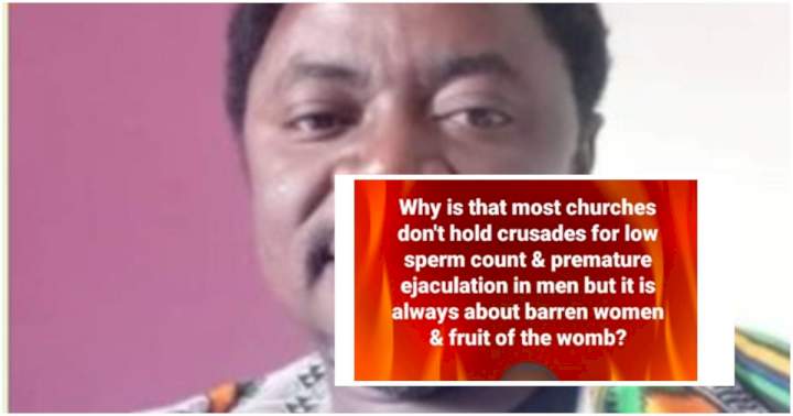 'Why don't churches hold crusades for low sp*rm count, but always focus on barren women' - Journalist
