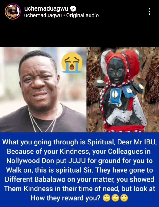 It's a spiritual problem - Mr Ibu given a tip-off that his colleagues are responsible for his health issues