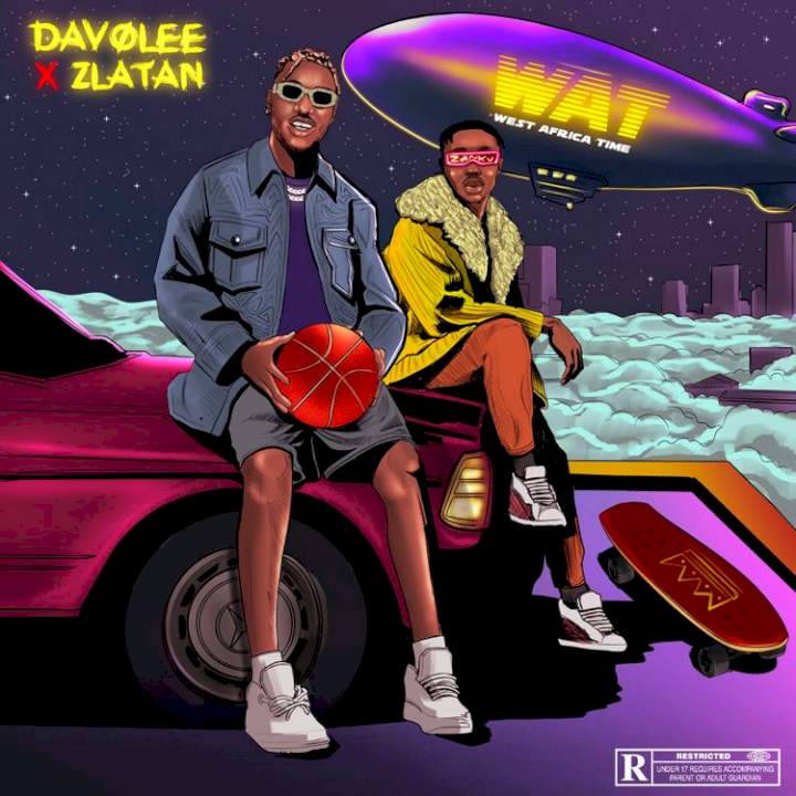 Davolee - WAT (West Africa Time) (feat. Zlatan)