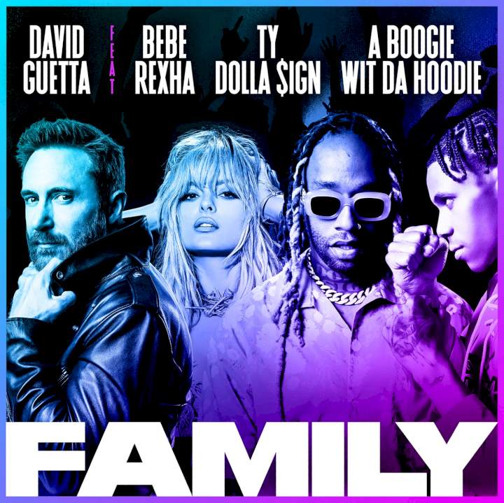 David Guetta - Family (feat. Bebe Rexha, A Boogie Wit Da Hoodie & Ty Dolla Sign)