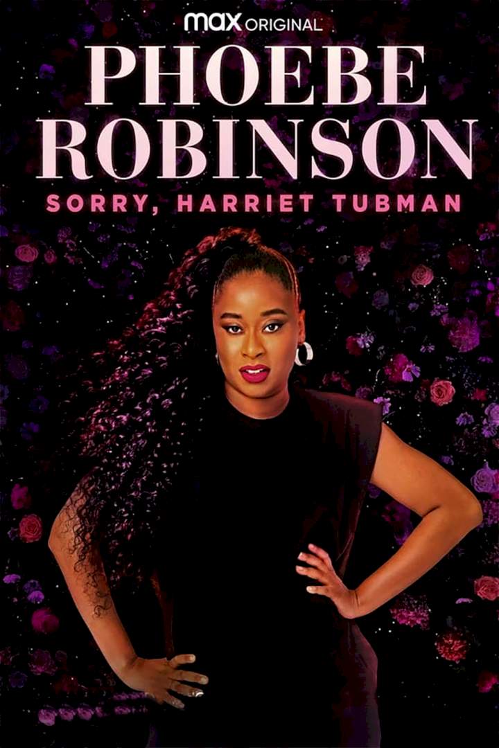 Phoebe Robinson: Sorry, Harriet Tubman (2021) Phoebe Robinson: Sorry, Harriet Tubman (2021)