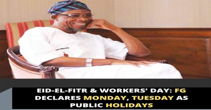 Eid-el-fitr & Workers' Day: FG declares Monday, Tuesday as public holidays